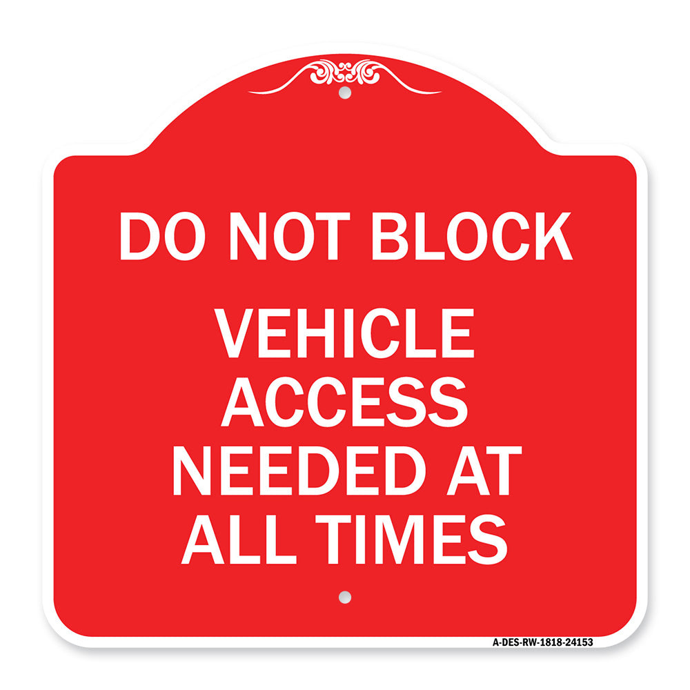 Do Not Block Vehicle Access Needed at All Times