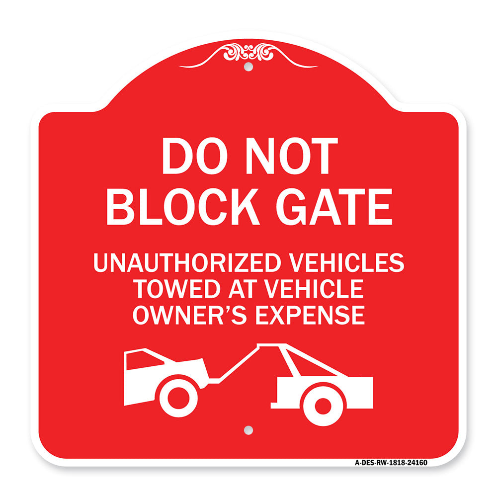 Do Not Block Gate Unauthorized Vehicles Towed at Owner Expense with Graphic