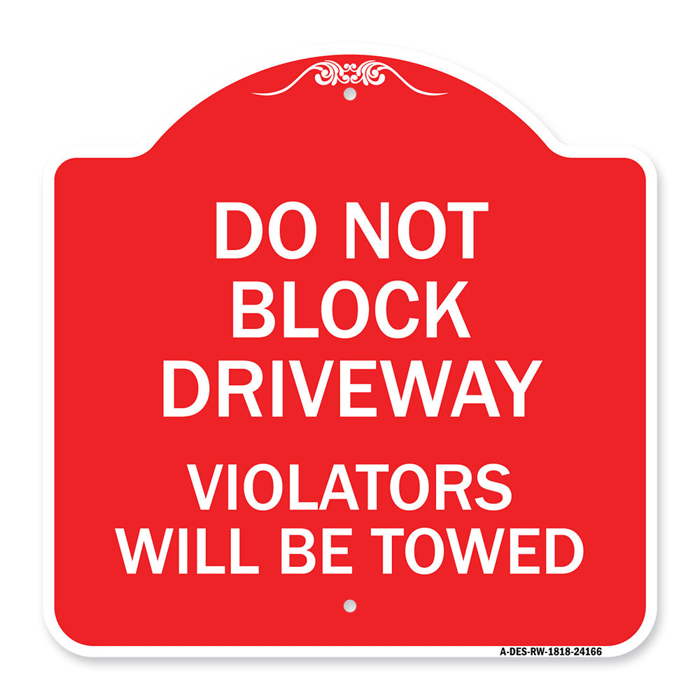 Do Not Block Driveway Violators Will Be Towed