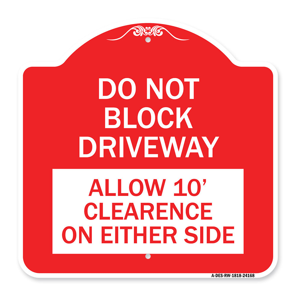 Do Not Block Driveway Allow 10 Ft Clearance on Either Side