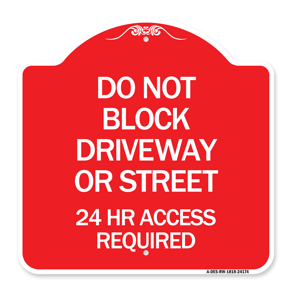 Do Not Block Driveway or Street 24 Hour Access Required