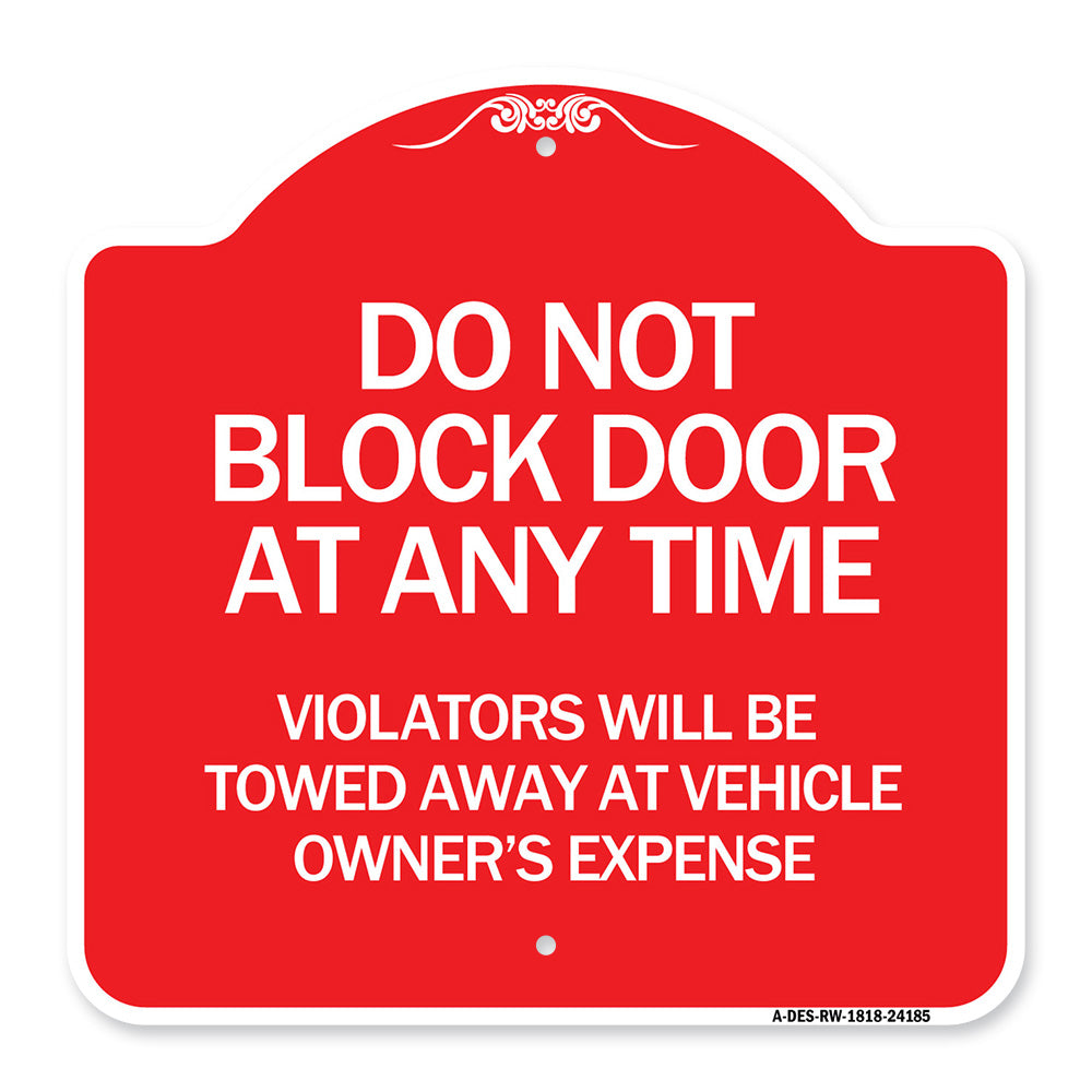 Do Not Block Door at Anytime Violators Will Be Towed Away at Owner Expense