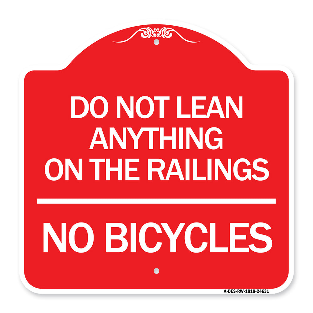 Do Not Lean Anything on the Railings - No Bicycles