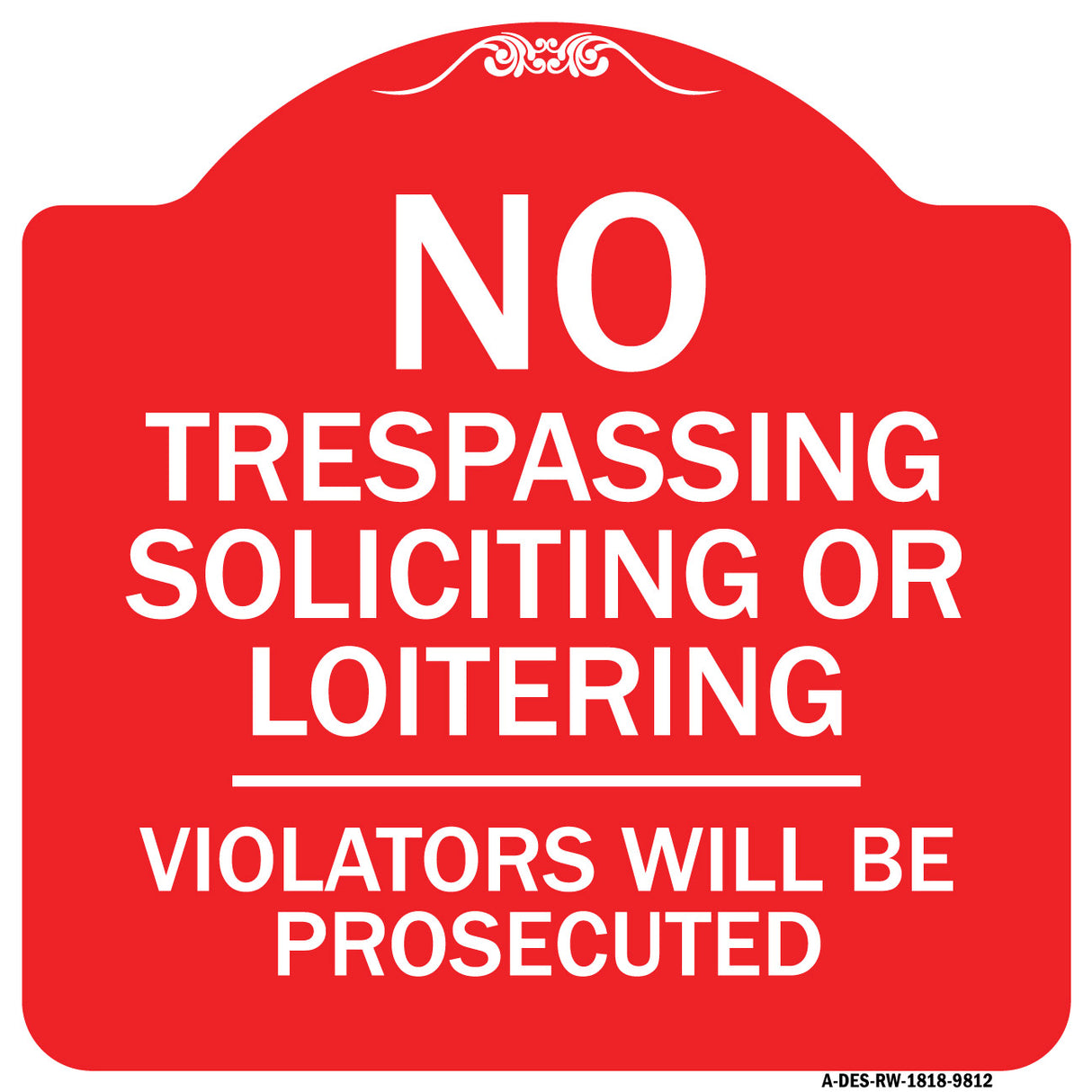 No Trespassing Soliciting Or Loitering Violators Will Be Prosecuted