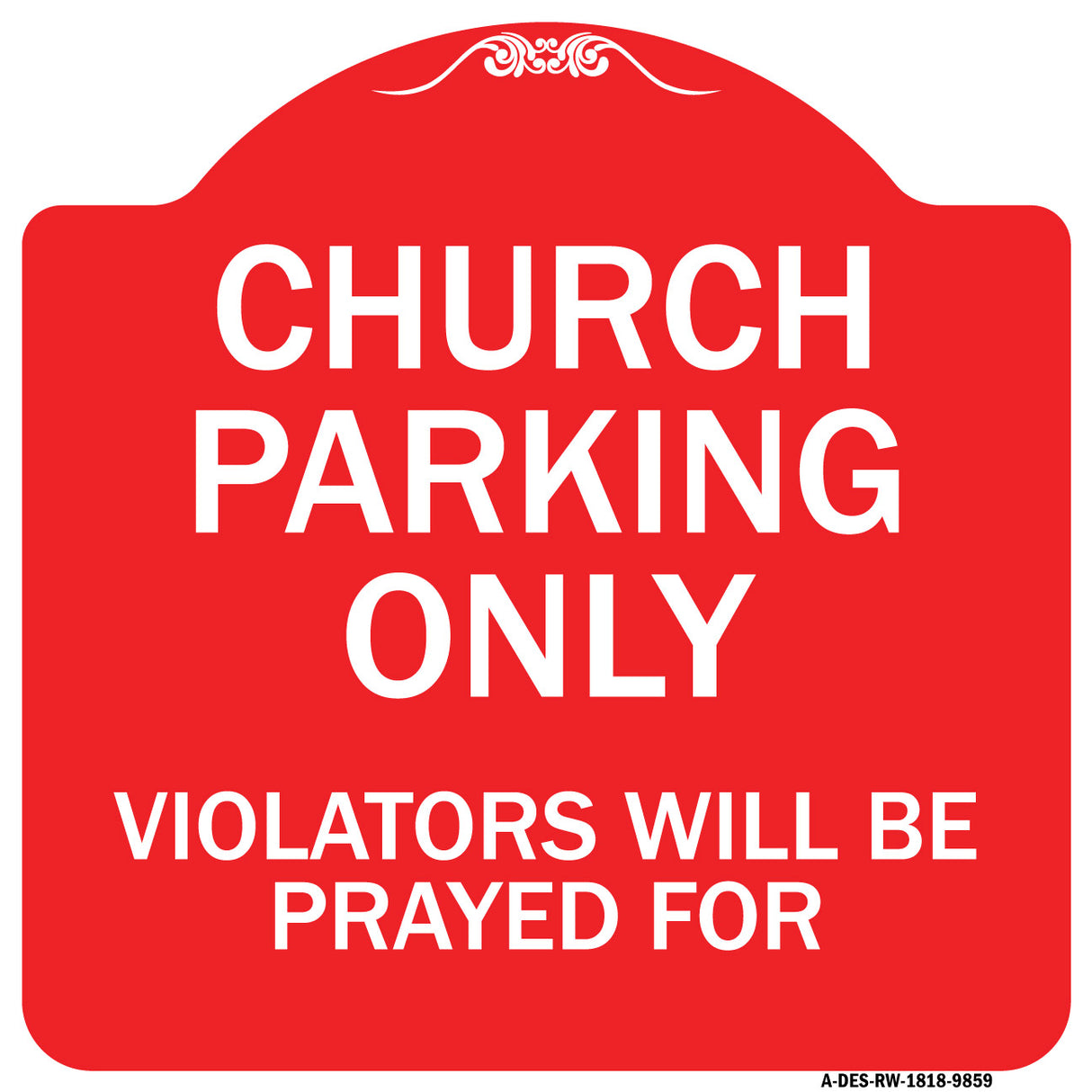 Church Parking Only, Violators Will Be Prayed For