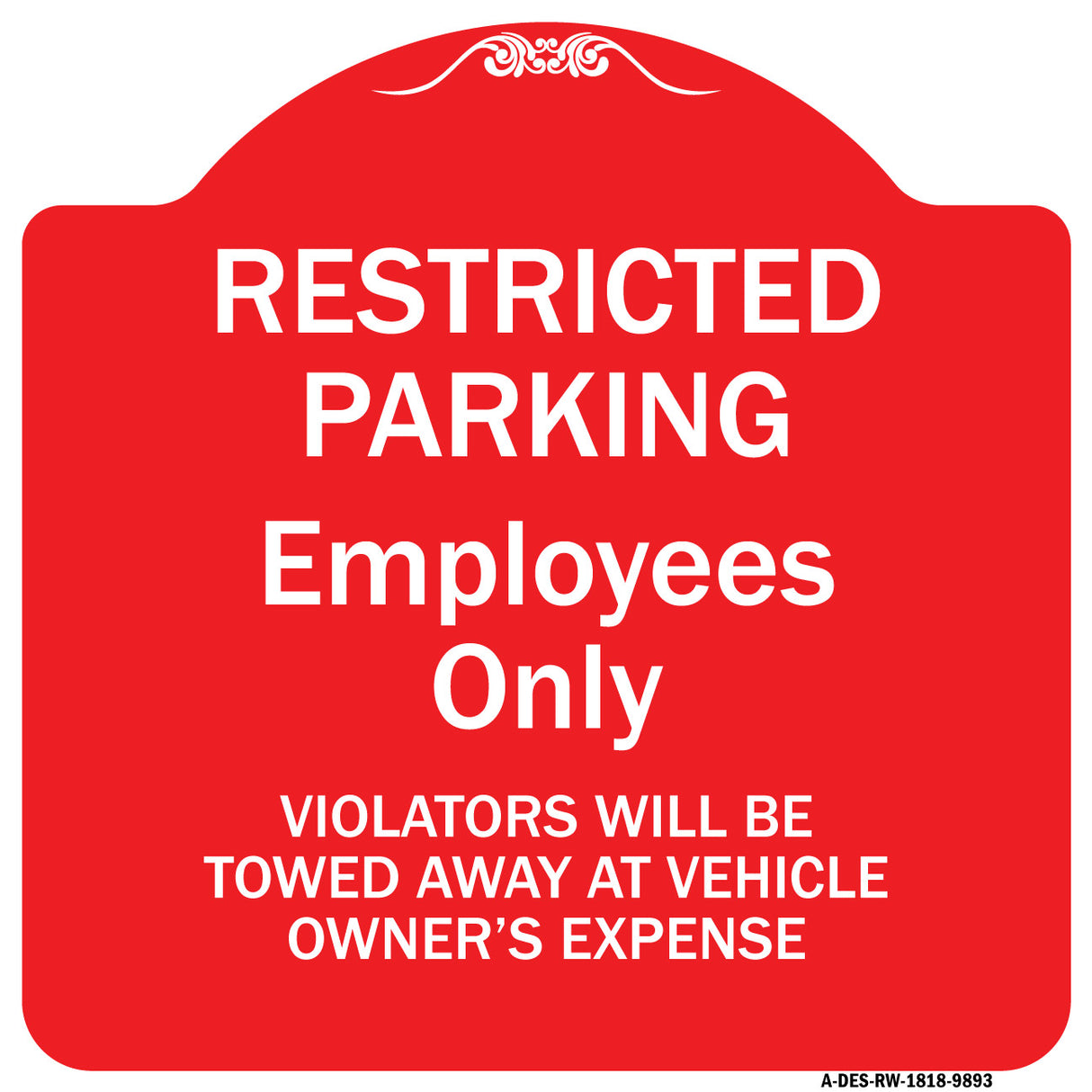 Restricted Parking Employees Only Violators Will Be Towed At Vehicle Owner's Expense