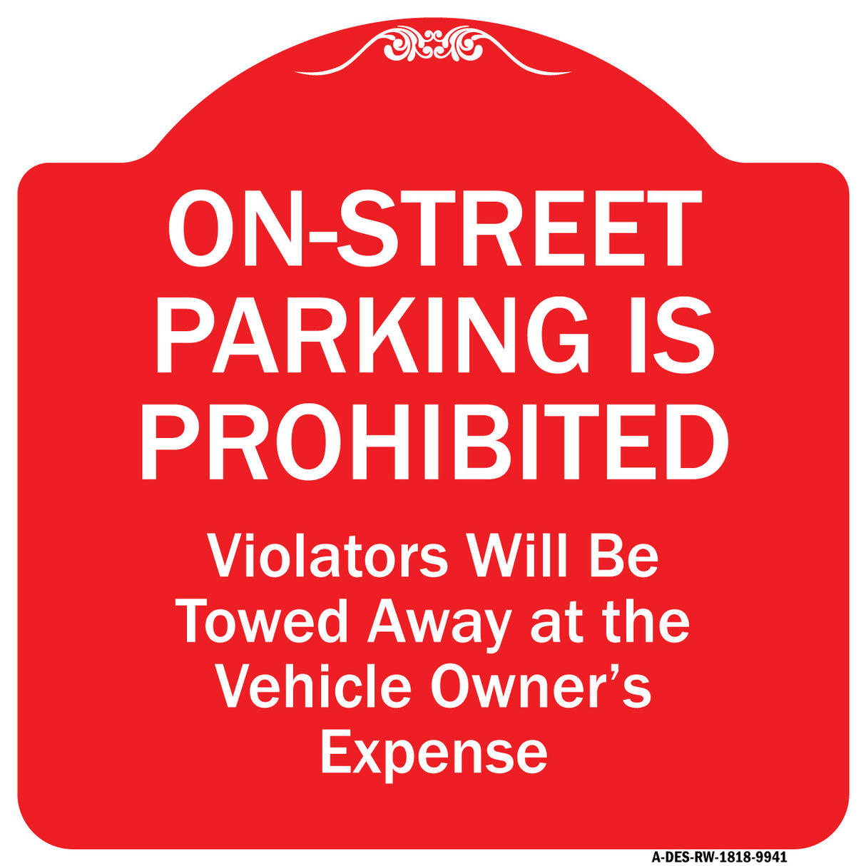 On-street Parking Prohibited Violators Will Be Towed At The Vehicle's Owner's Expense