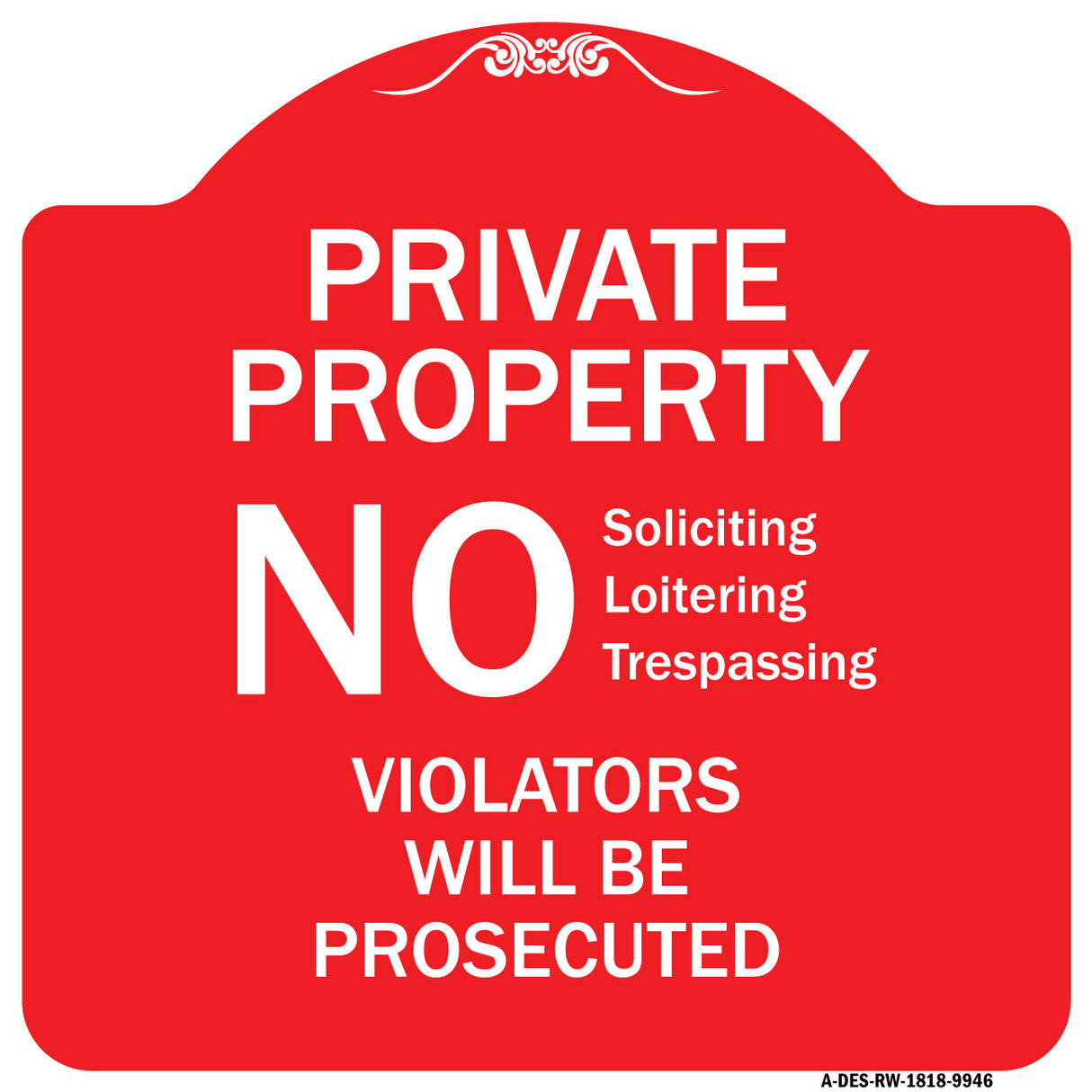 No Soliciting Loitering Trespassing. Violators Will Be Prosecuted