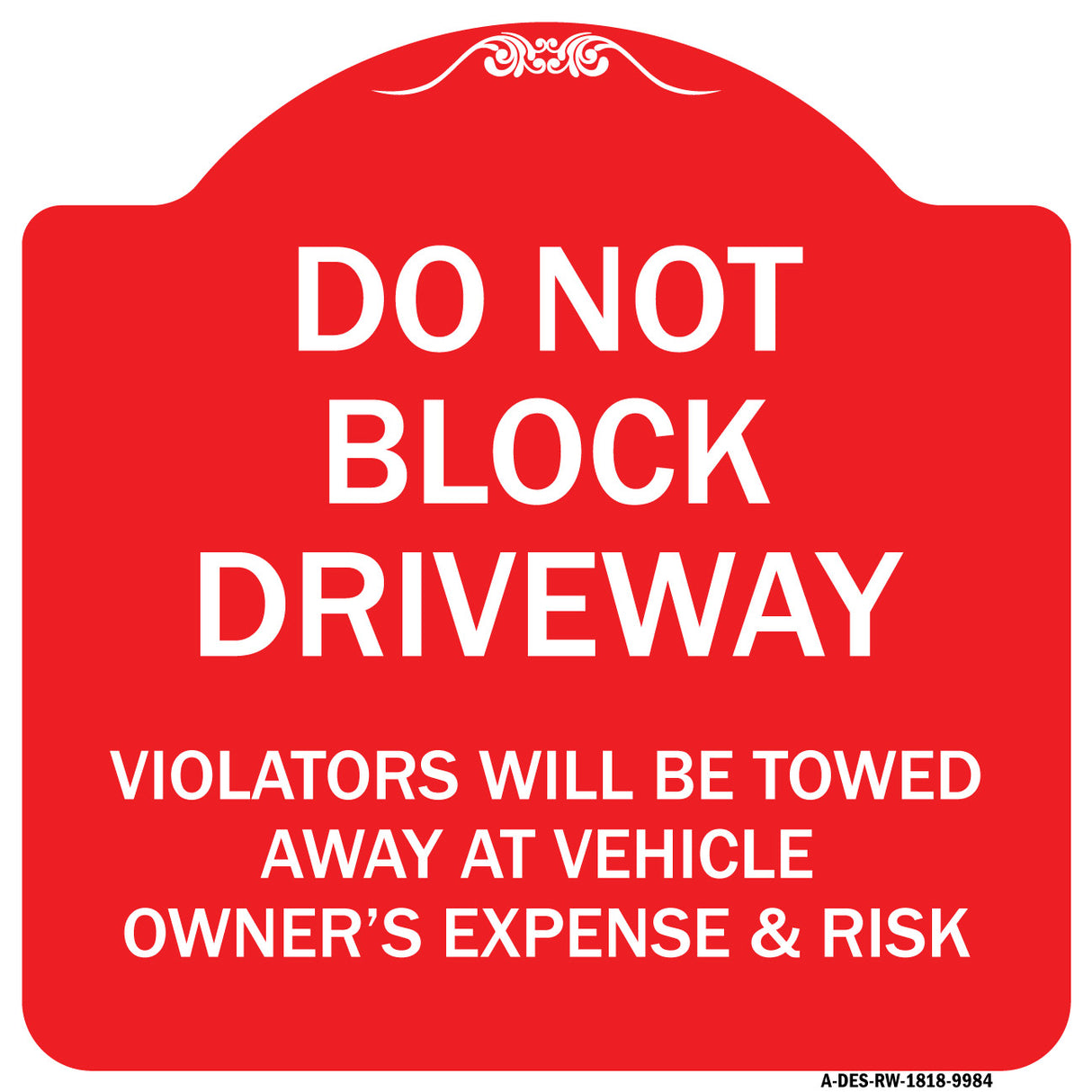 Do Not Block Driveway Violators Will Be Towed Away At Vehicle Owner's Expense And Risk