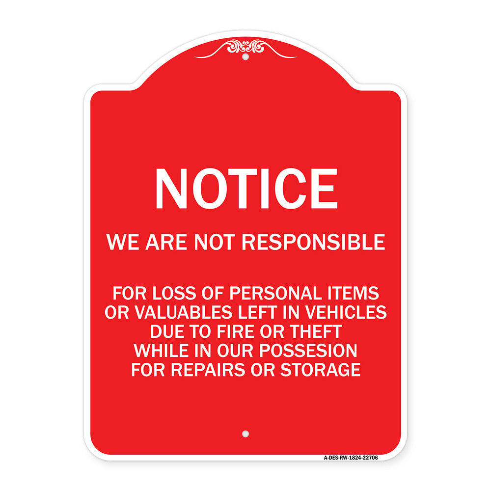We Are Not Responsible for Loss of Personal Items or Valuables Left in Vehicles Due to Fire or Theft While in Our Possession