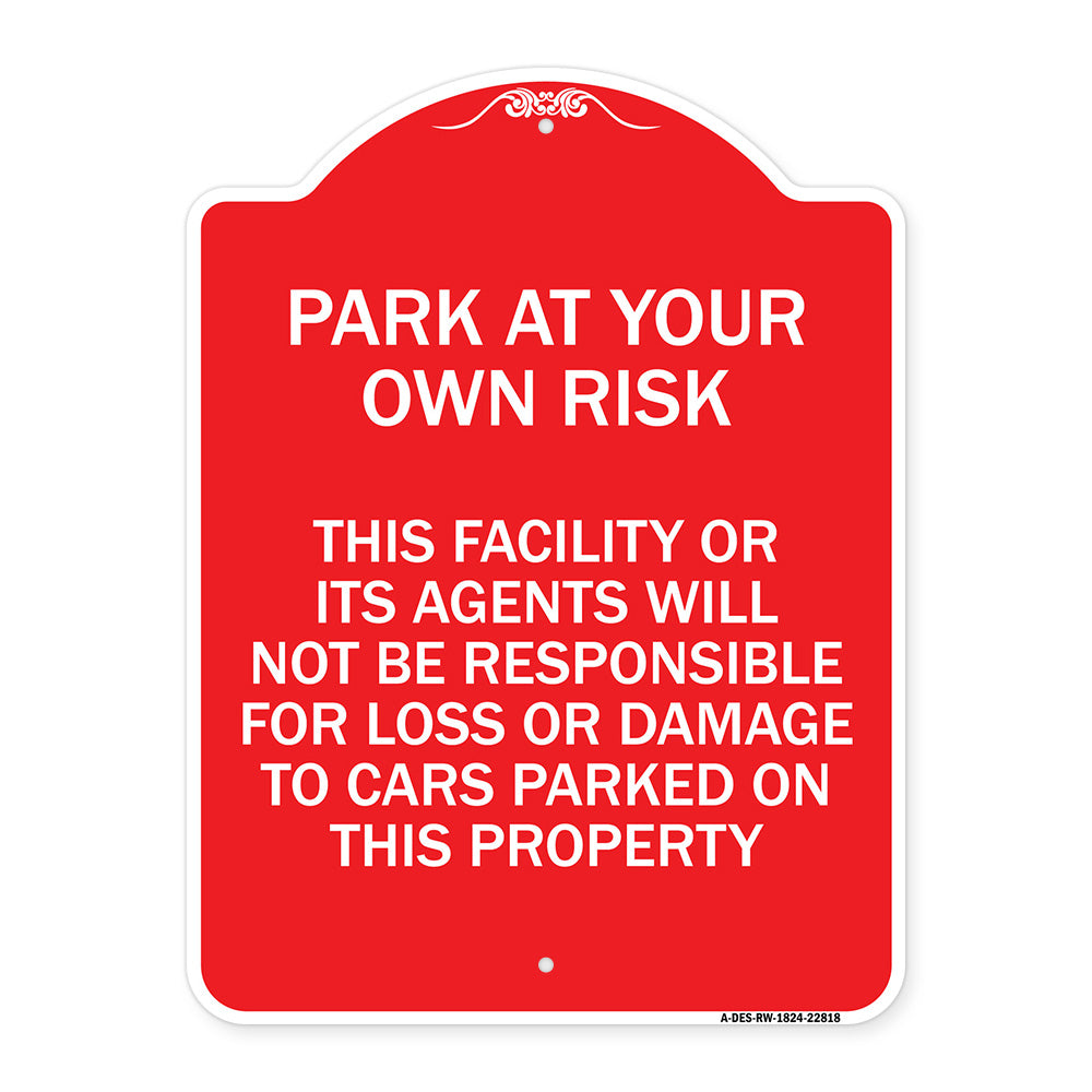 This Facility or Its Agents Will Not Be Responsible for Loss or Damage to Cars Parked on This Property