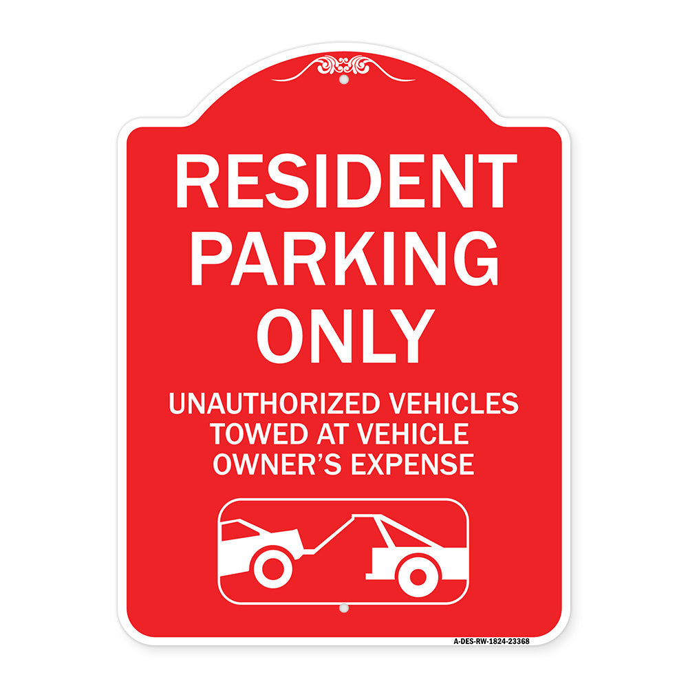 Parking Restriction Sign Resident Parking Only Unauthorized Vehicles Towed at Owner Expense with Graphic