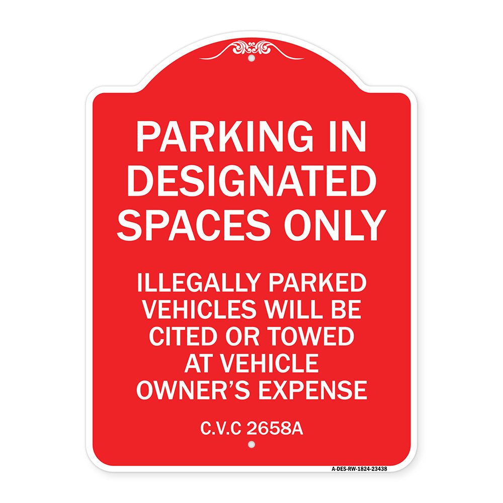 Parking in Designated Spaces Only Illegally Parked Vehicles Will Be Cited or Towed at Vehicle Owner's Expense