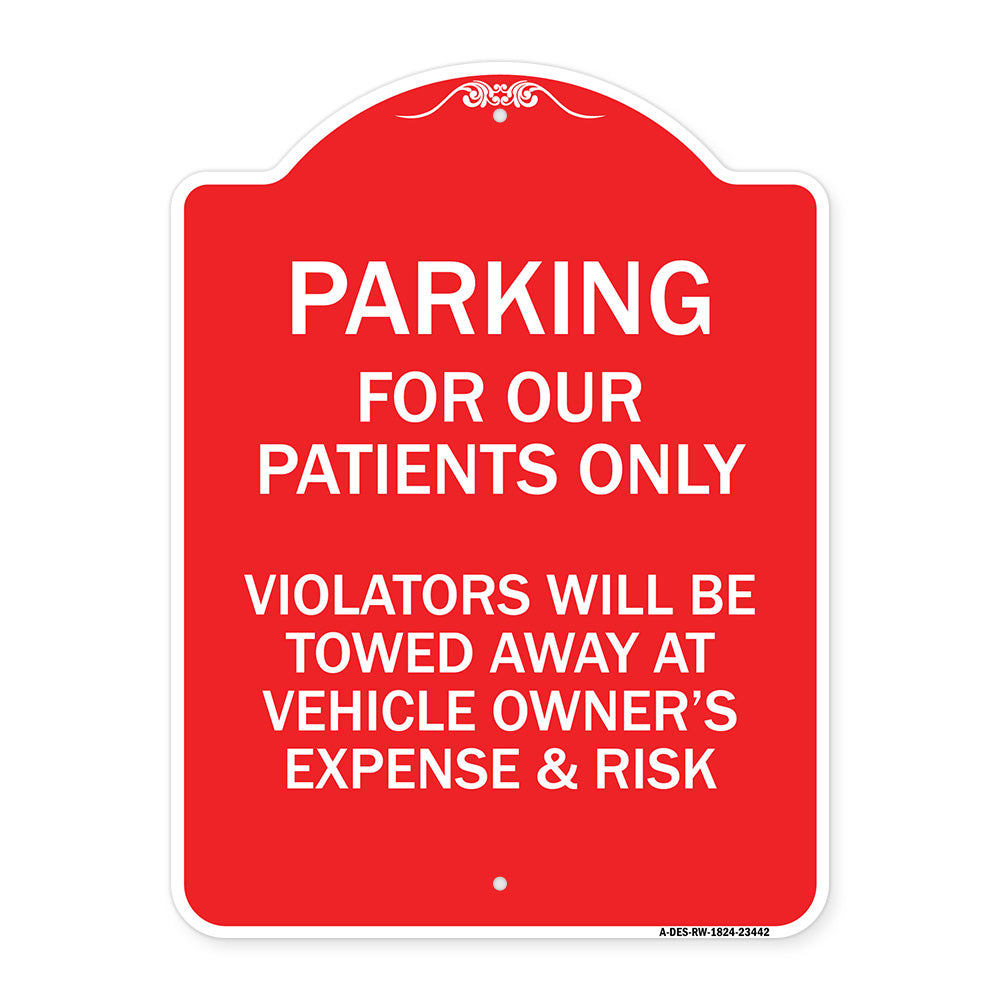 Parking for Our Patients Only - Violators Will Be Towed Away at Vehicle Owner's Expense & Risk