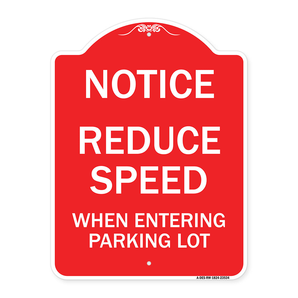 Notice - Reduce Speed When Entering Parking Lot Sign