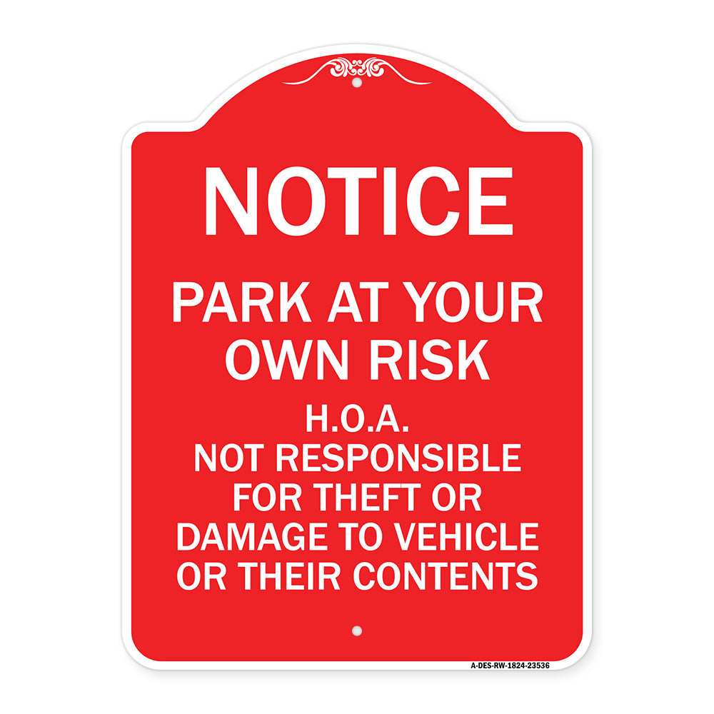 Notice - Park at Your Own Risk H.O.A. Not Responsible for Theft or Damage to Vehicles or Their Contents