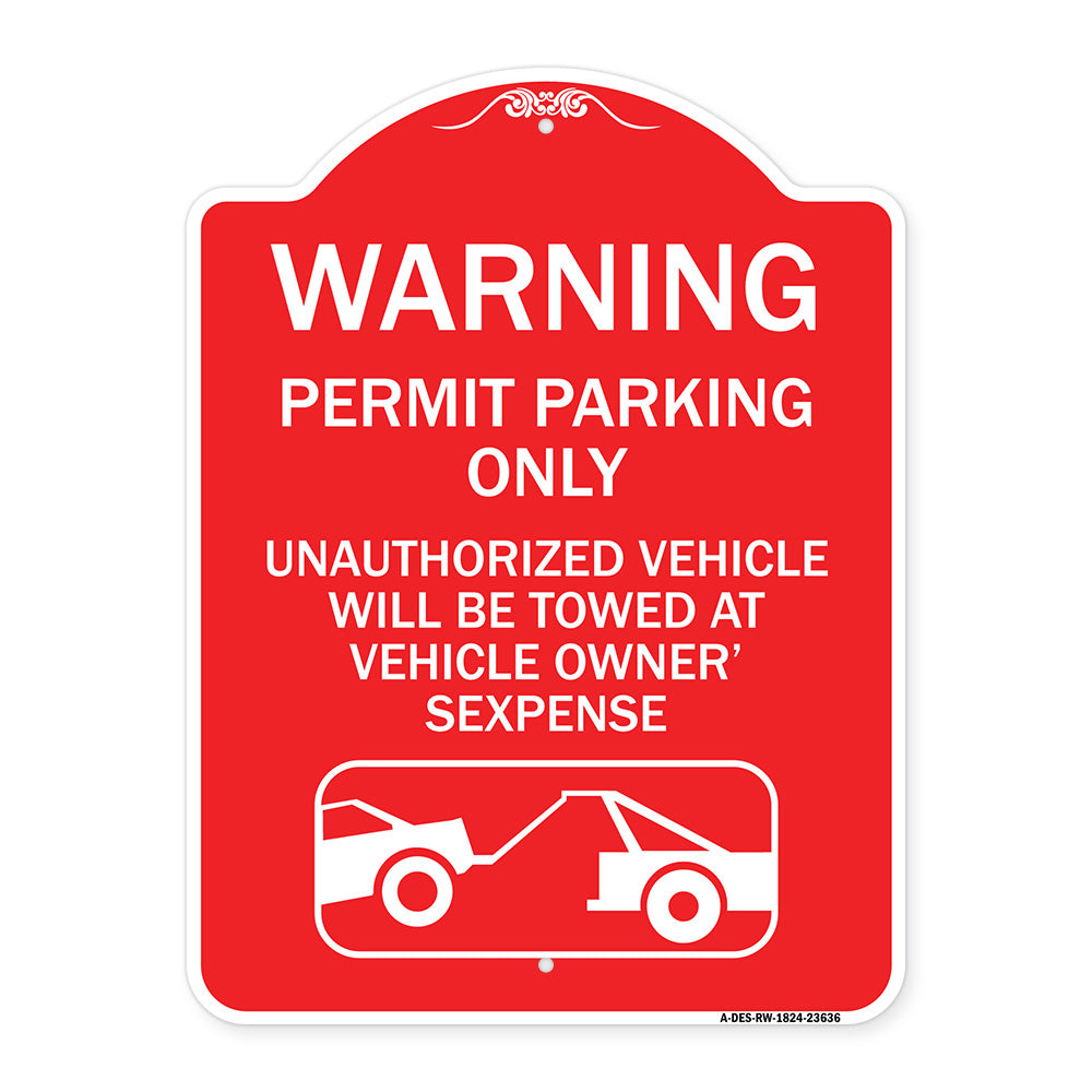 No Parking Without Permit Warning Sign Permit Parking Only Unauthorized Vehicles Will Be Towed at Vehicle Owner's Expense