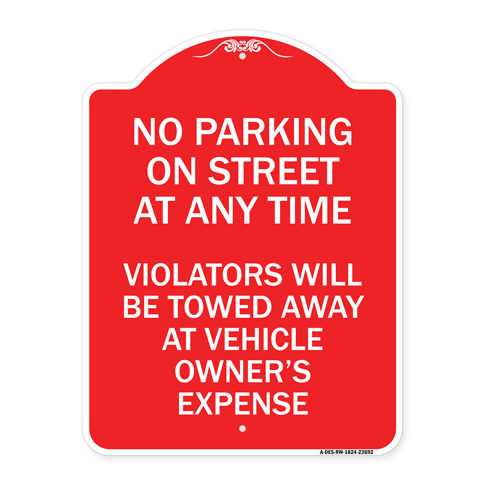 No Parking on Street at Anytime Violators Will Be Towed at Owner Expense