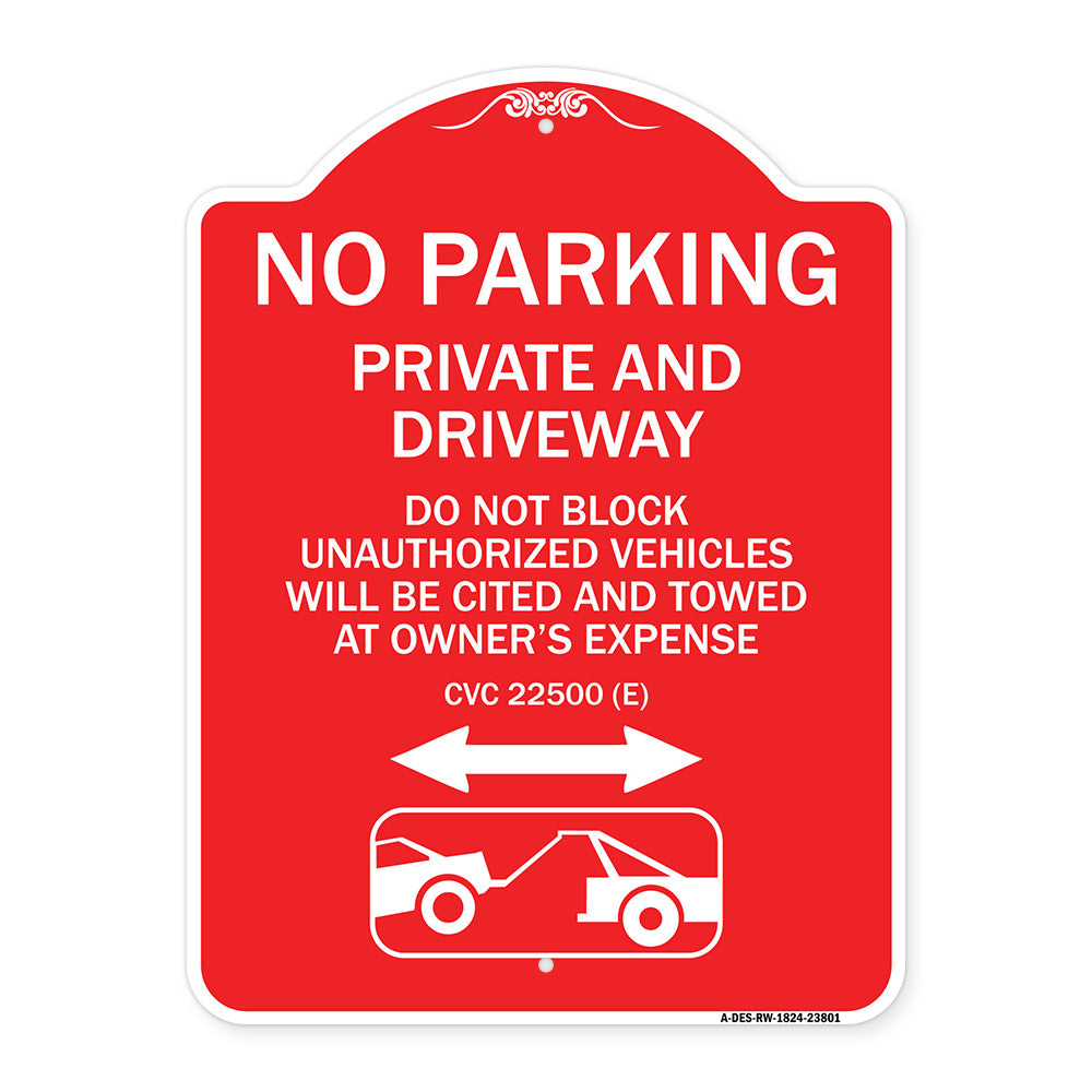No Parking - Private and Active Driveway Do Not Block Unauthorized Vehicles Will Be Cited and Towed at Owner's Expense