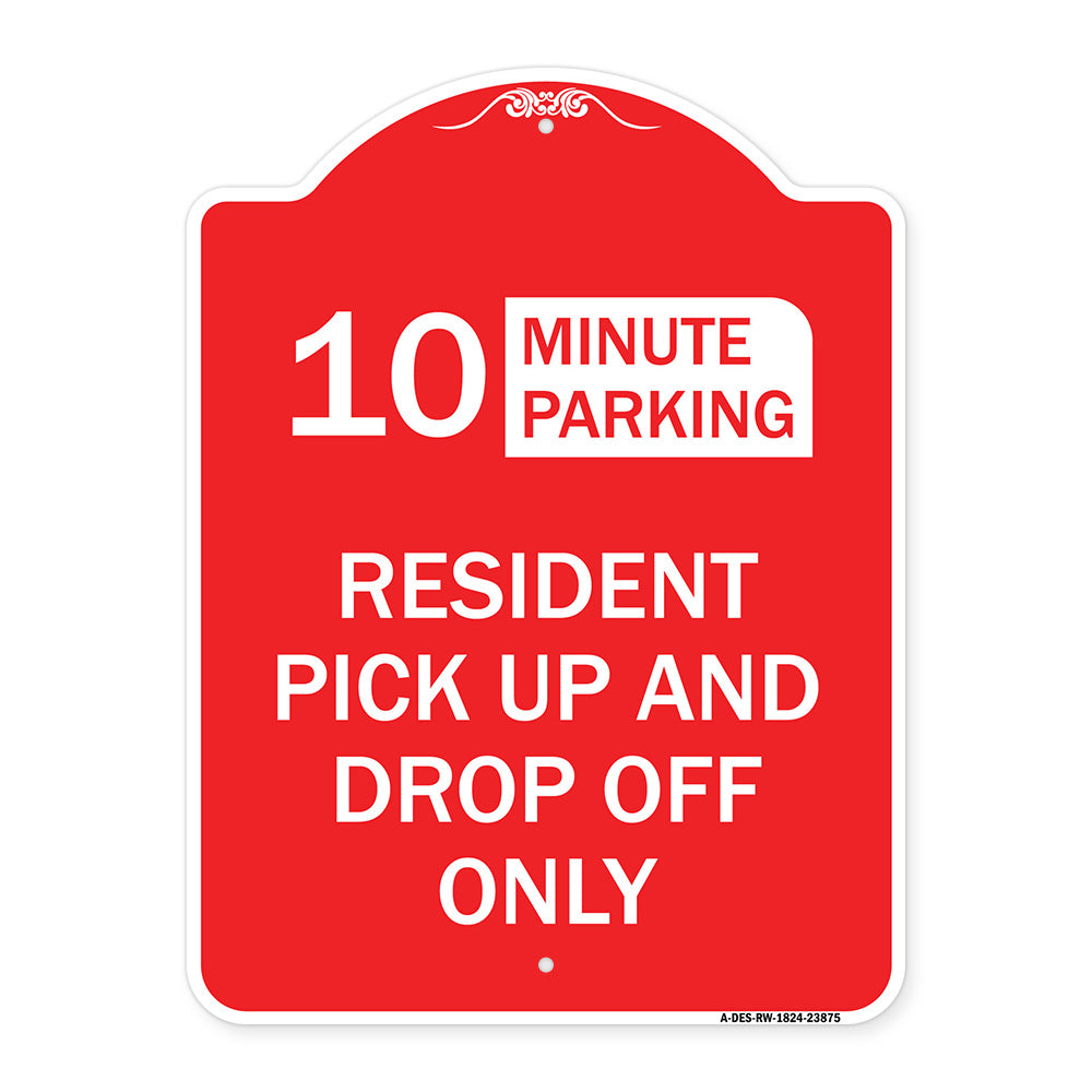 Minute Parking Sign Resident Pick-Up and Drop-Off Only (Choose Your Limit) Minute Parking
