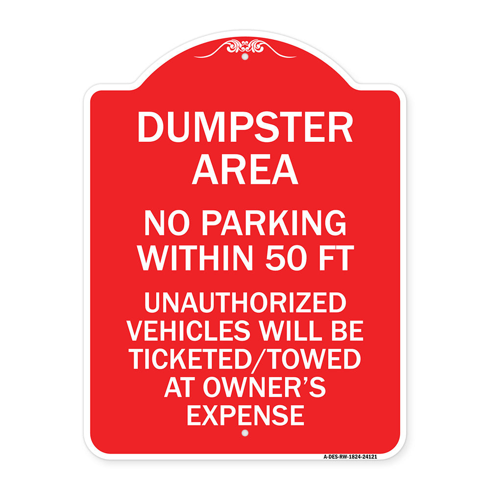 Dumpster Area Parking Rule Sign No Parking Within 50 Ft Unauthorized Vehicles Will Be Ticketed Towed at Owners Expense