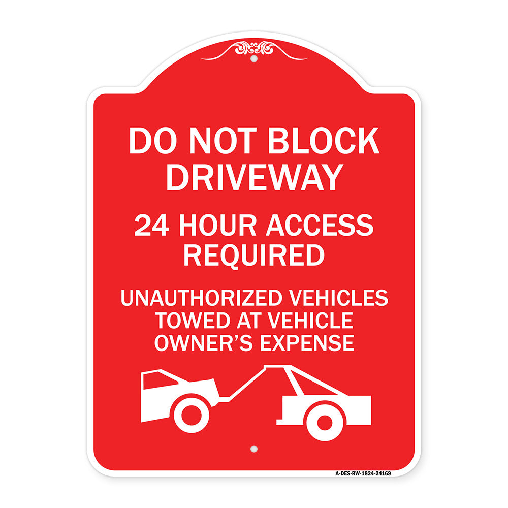 Do Not Block Driveway 24 Hour Access Required Unauthorized Vehicles Towed Away with Graphic