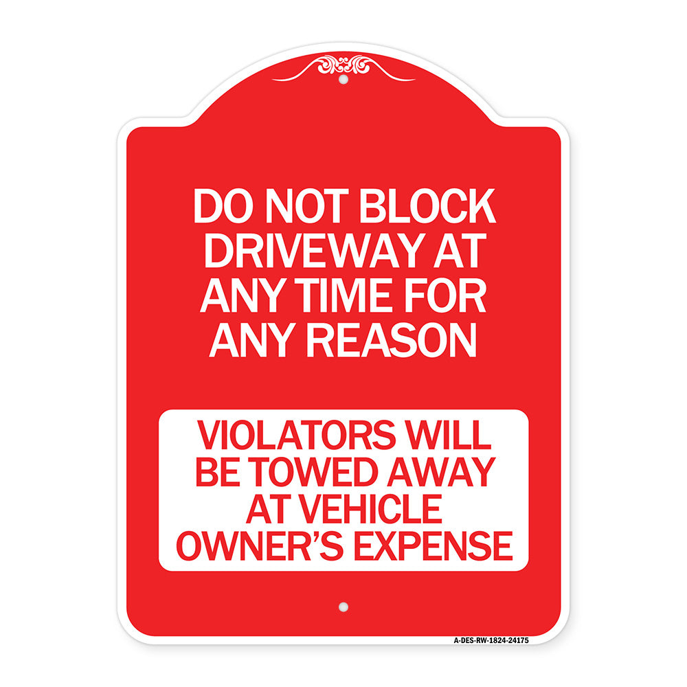 Do Not Block Driveway at Anytime for ANY Reason Violators Will Be Towed Away at Owner Expense