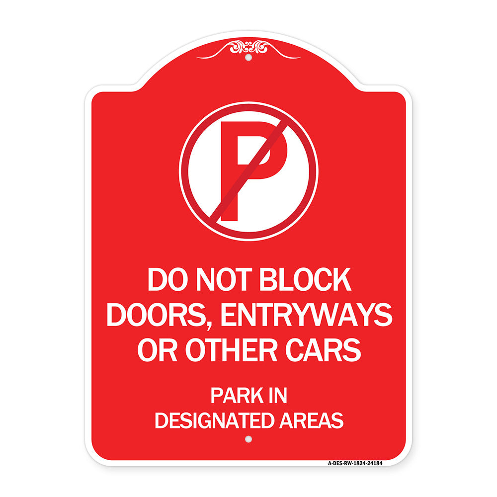 Do Not Block Doors Enter Ways or Other Cars Park in Designated Areas with No Parking Symbol