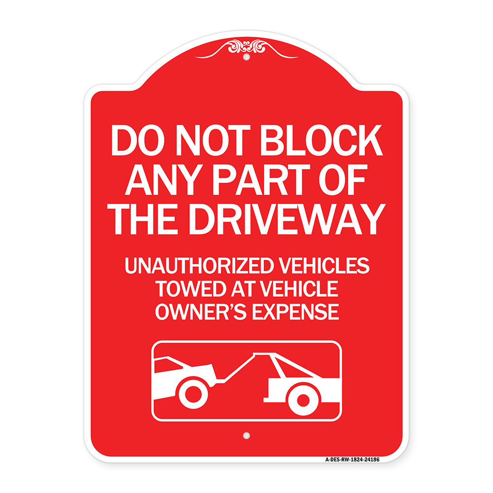 Do Not Block ANY Part of the Driveway Unauthorized Vehicles Towed at Owner Expense with Graphic