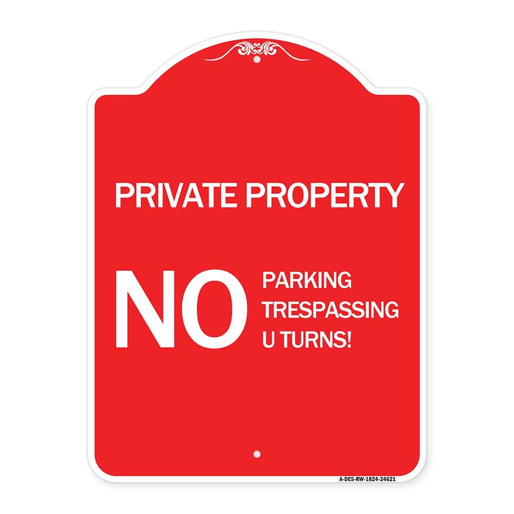 Private Property No Parking No Trespassing U Turns!