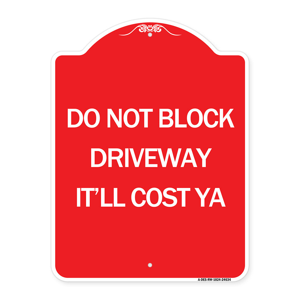 Do Not Block Driveway - It'll Cost Ya