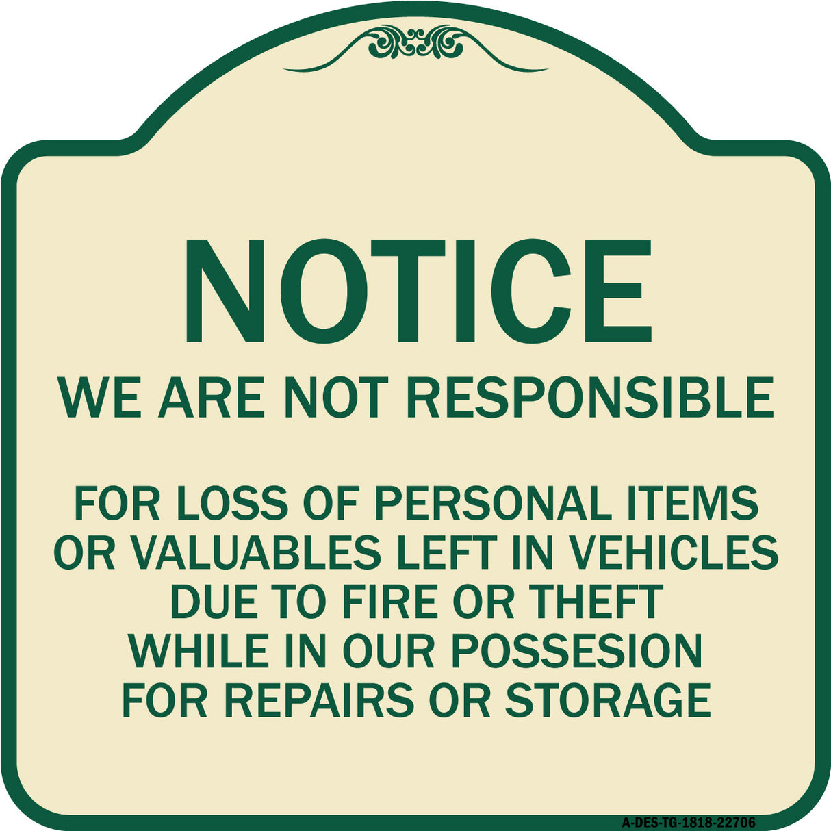 We Are Not Responsible for Loss of Personal Items or Valuables Left in Vehicles Due to Fire or Theft While in Our Possession