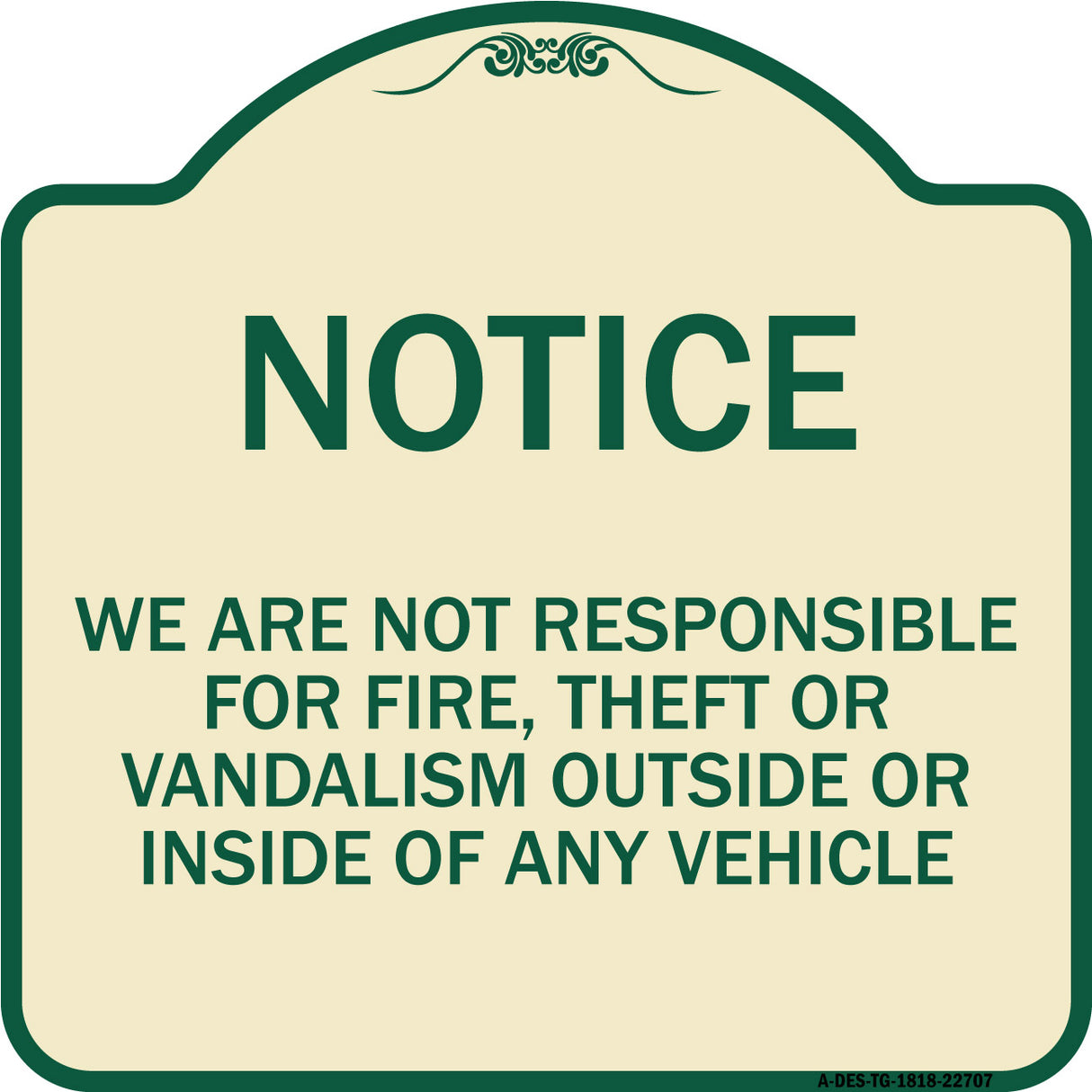We Are Not Responsible for Fire Theft or Vandalism Outside or Inside of ANY Vehicle