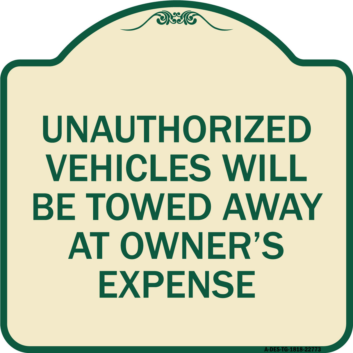 Unauthorized Vehicles Will Be Towed Away at Owner's Expense
