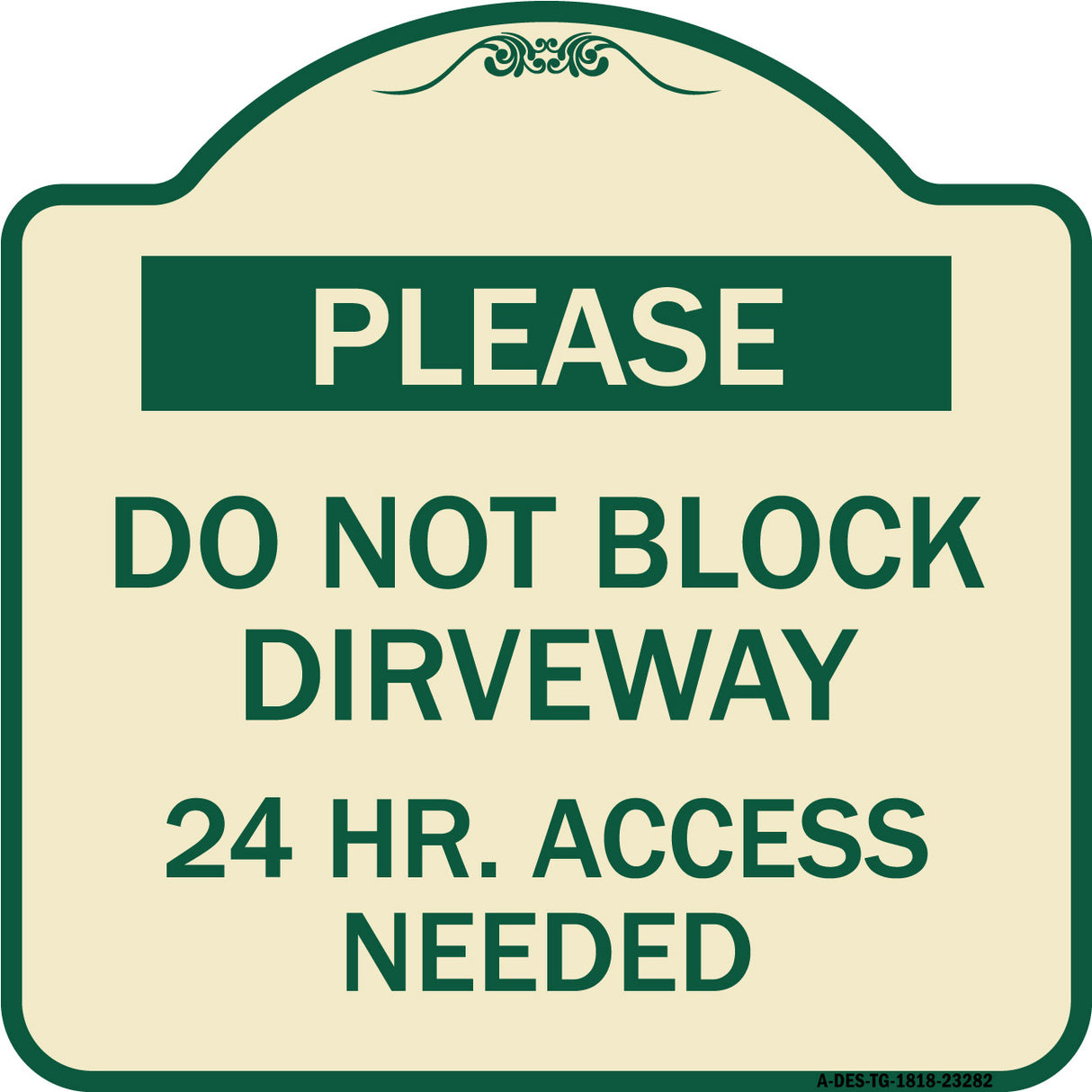Please Do Not Block Driveway 24 Hour Access Needed