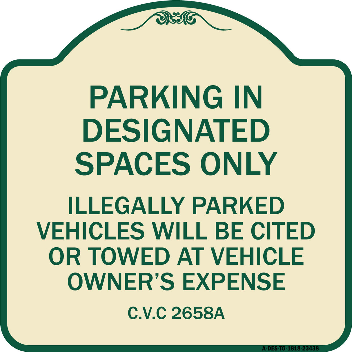 Parking in Designated Spaces Only Illegally Parked Vehicles Will Be Cited or Towed at Vehicle Owner's Expense