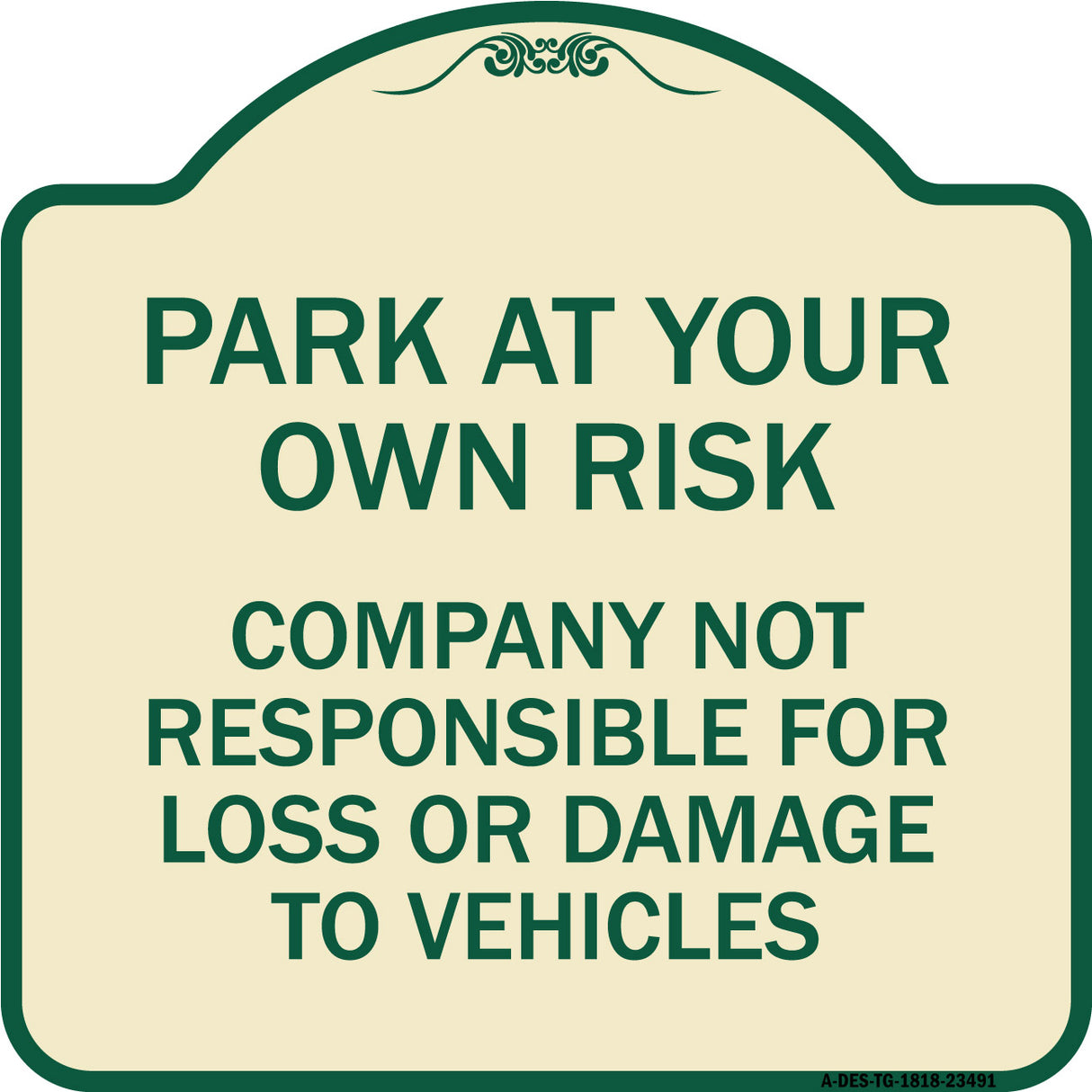 Park at Your Own Risk Company Not Responsible for Loss or Damage to Vehicles