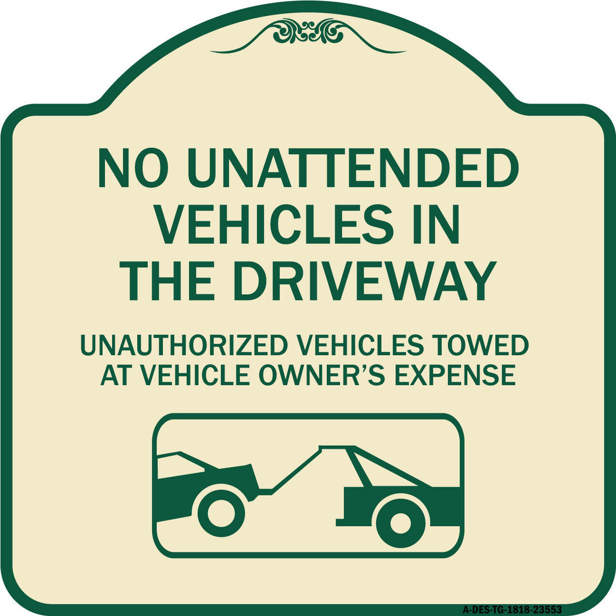 No Unattended Vehicles in the Driveway Unauthorized Vehicles Towed at Vehicle Owner's Expense (With Car Tow Graphic)