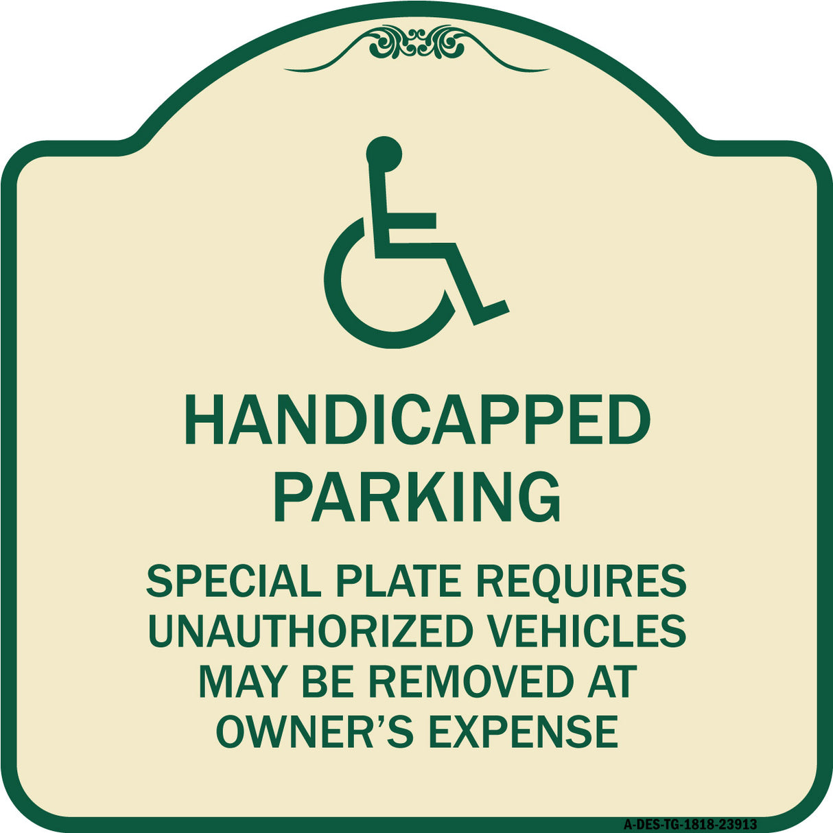 Handicapped Parking - Special Plate Required - Unauthorized Vehicles May Be Removed at Owner's Expense