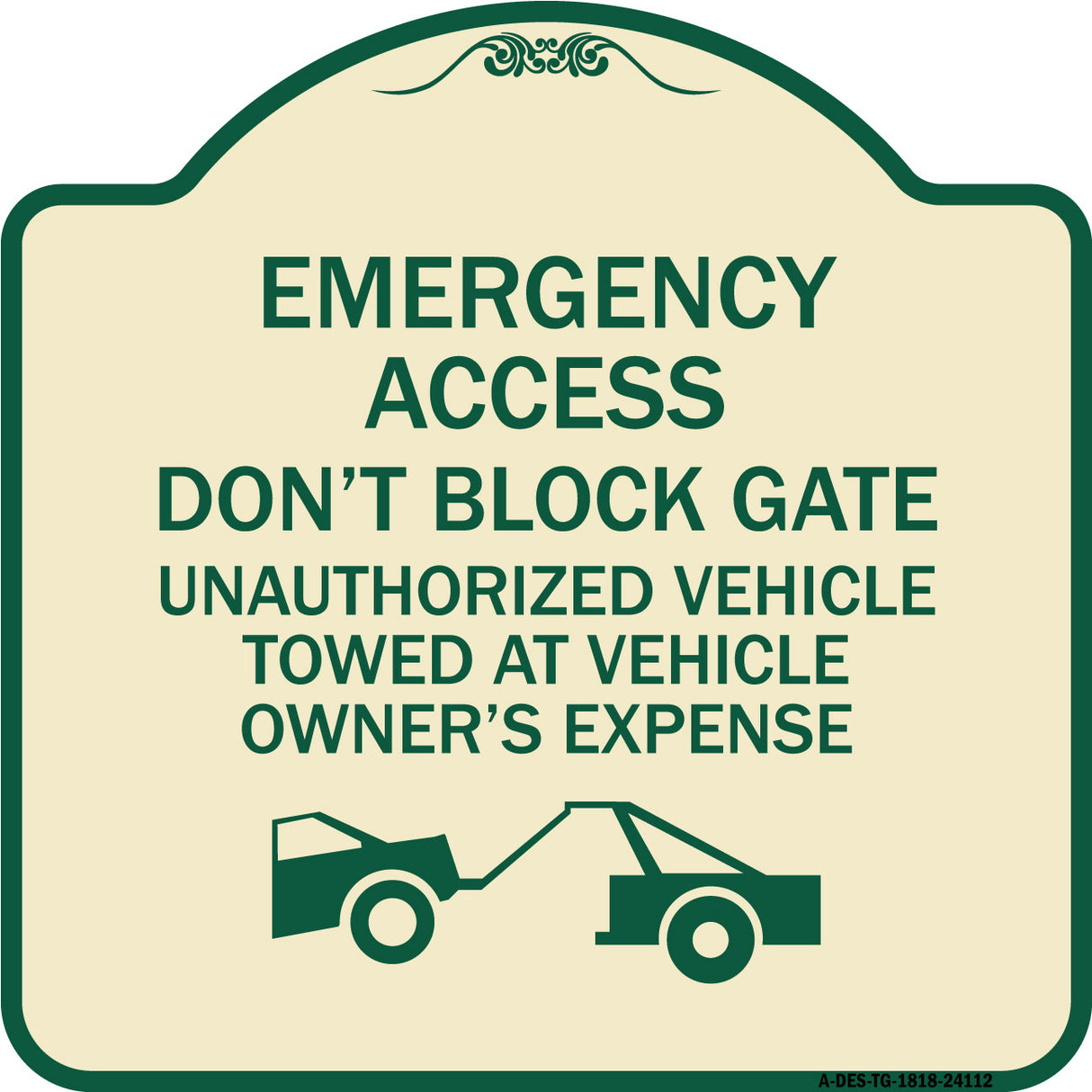 Emergency Access Don't Block Gate Unauthorized Vehicles Towed at Vehicle Owner's Expense (With Car Tow Graphic)