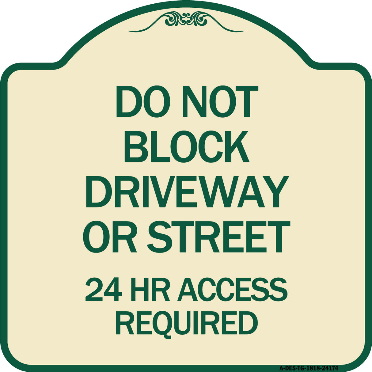 Do Not Block Driveway or Street 24 Hour Access Required