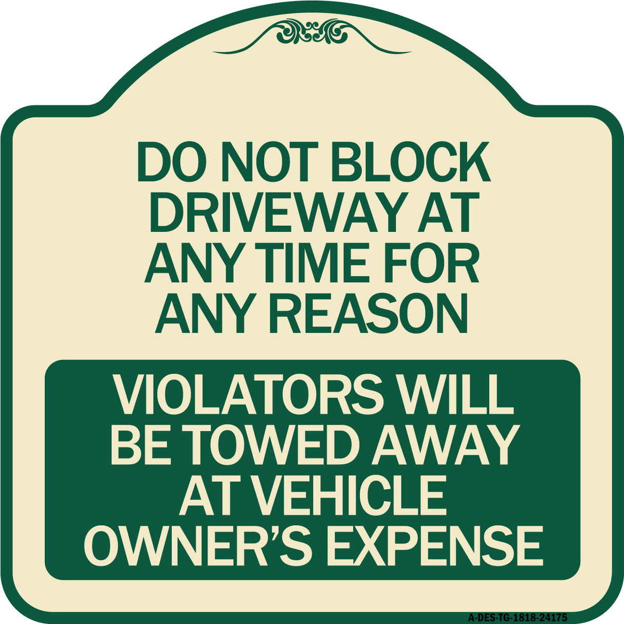 Do Not Block Driveway at Anytime for ANY Reason Violators Will Be Towed Away at Owner Expense