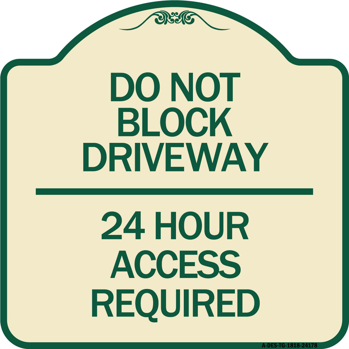Do Not Block Driveway 24 Hour Access Required