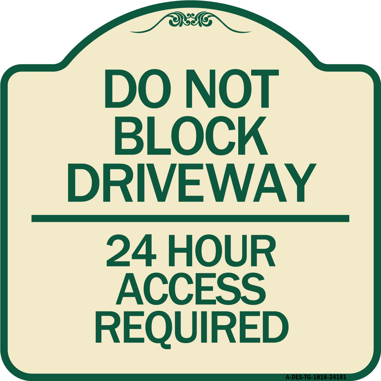Do Not Block Driveway - 24 Hour Access Required