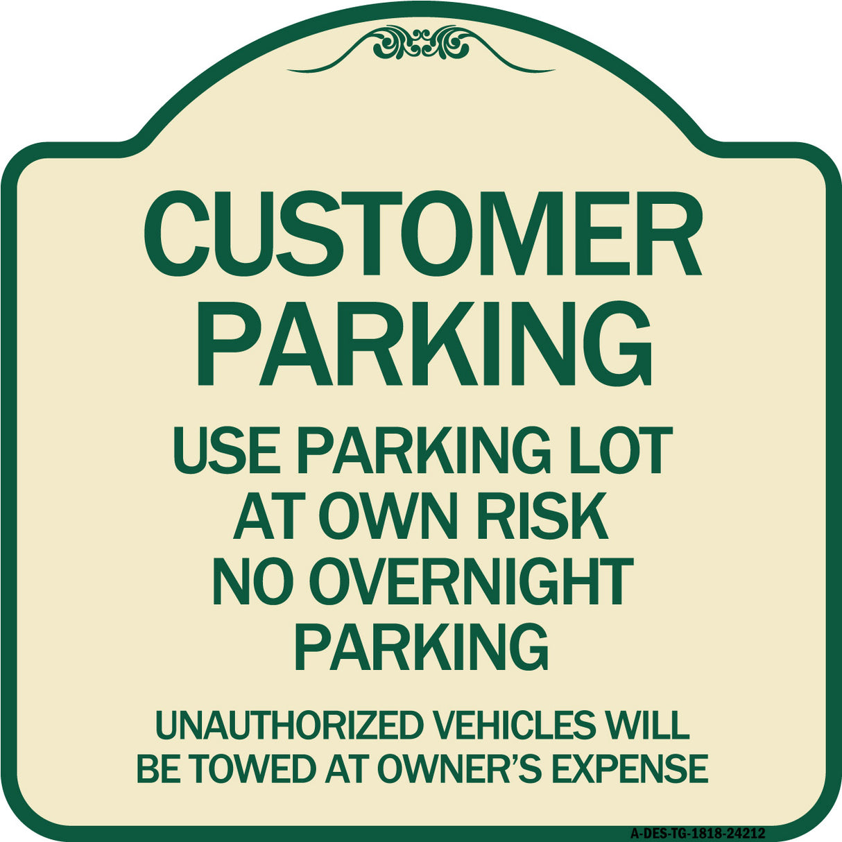 Customer Parking - Use Parking Lot at Own Risk No Overnight Parking Unauthorized Vehicles Will Be Towed at Owner's Expense