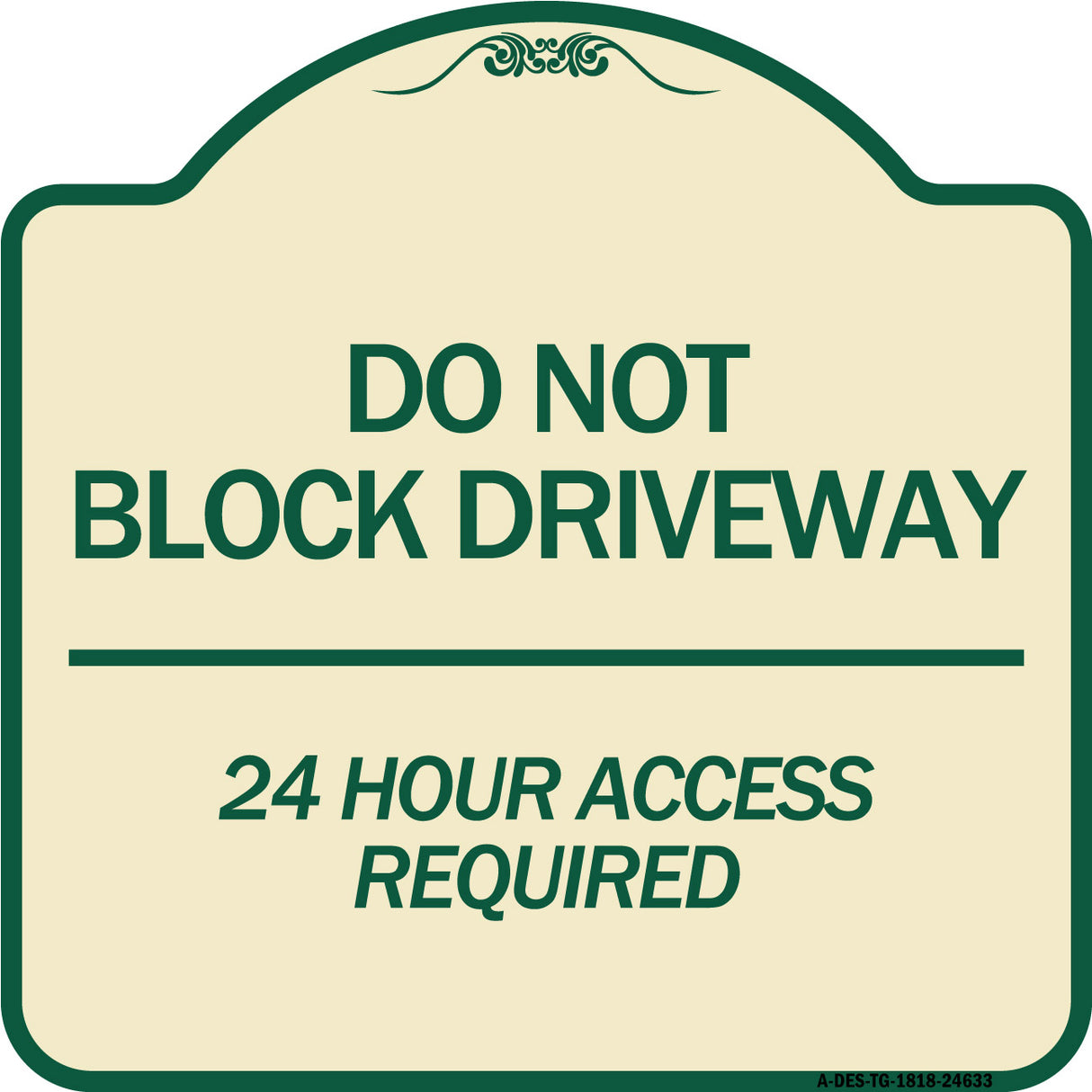 Do Not Block Driveway 24 Hour Access Required