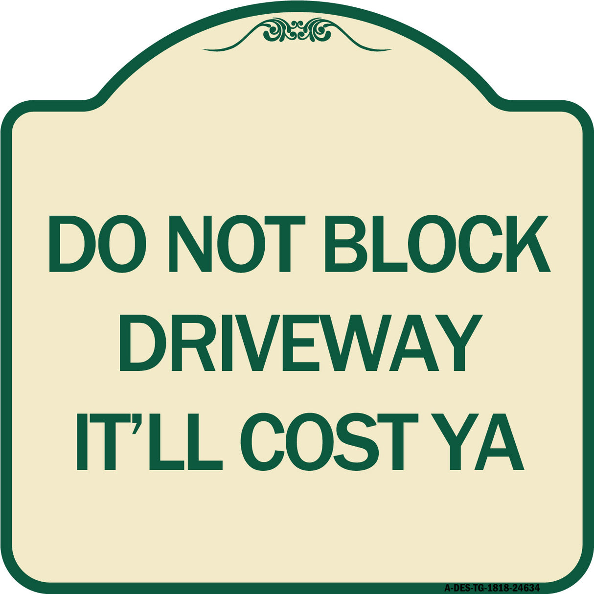 Do Not Block Driveway - It'll Cost Ya