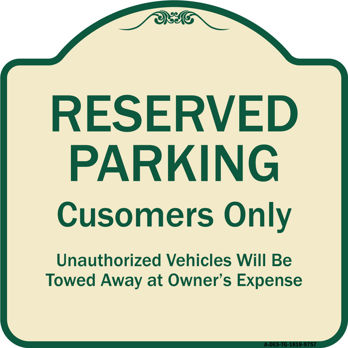 Reserved Parking Customers Only Unauthorized Vehicles Will Be Towed Away At Owner Expense