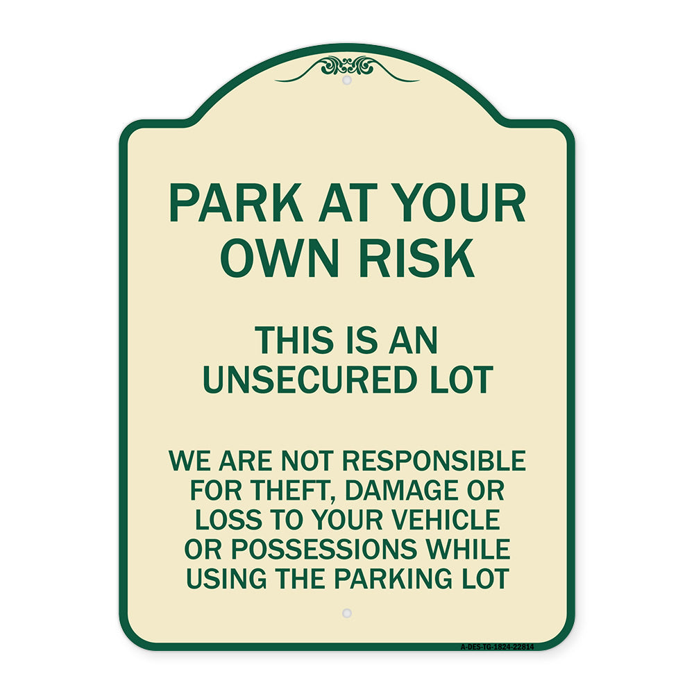 This Is an Unsecured Lot - We Are Not Responsible for Theft Damage or Loss to Your Vehicle or Possessions