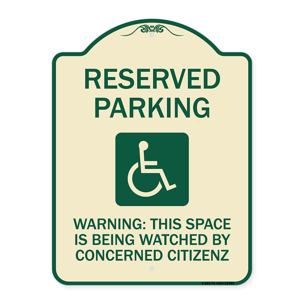 Reserved Parking - (With Handicap Symbol) Warning This Space Is Being Watched by Concerned Citizens